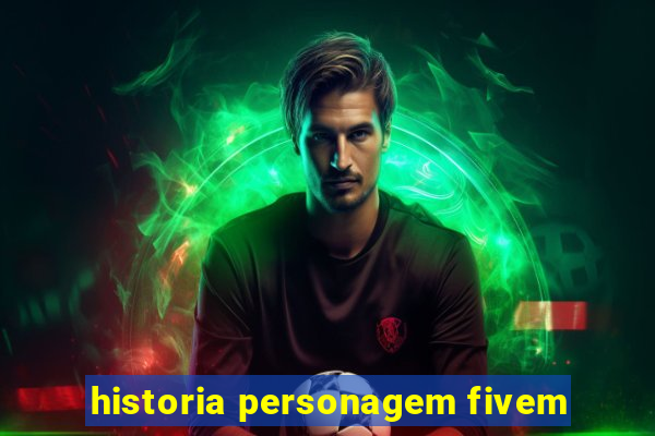 historia personagem fivem